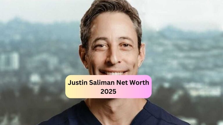 Justin Saliman Net Worth 2025 Wife, Age, Height, Professional Life and more